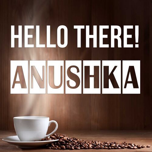 Открытка Anushka Hello there!