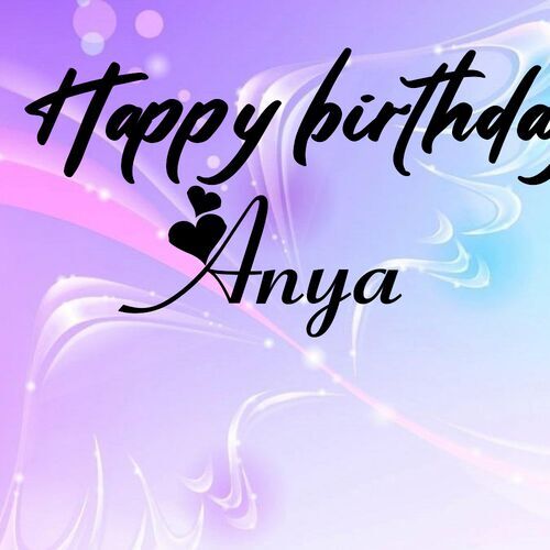 Открытка Anya Happy birthday