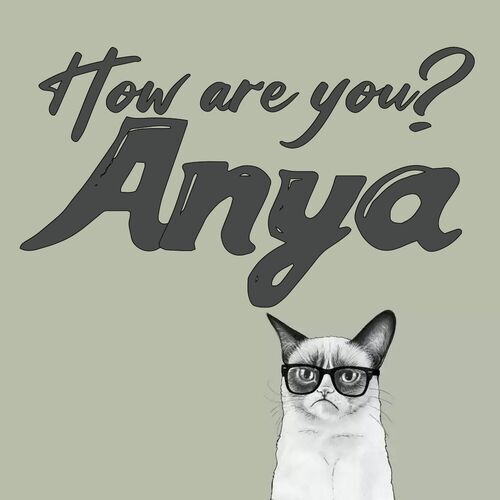 Открытка Anya How are you?