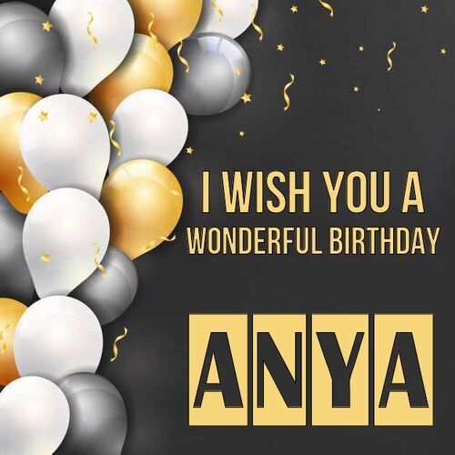 Открытка Anya I wish you a wonderful birthday