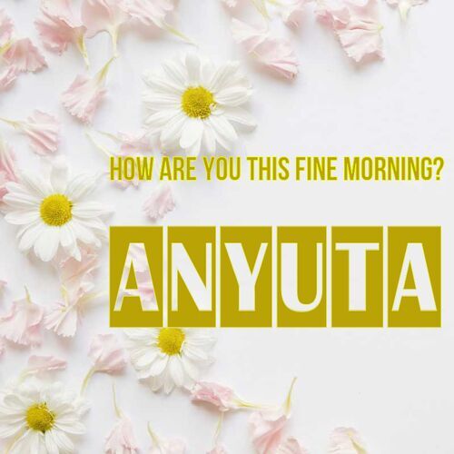 Открытка Anyuta How are you this fine morning?