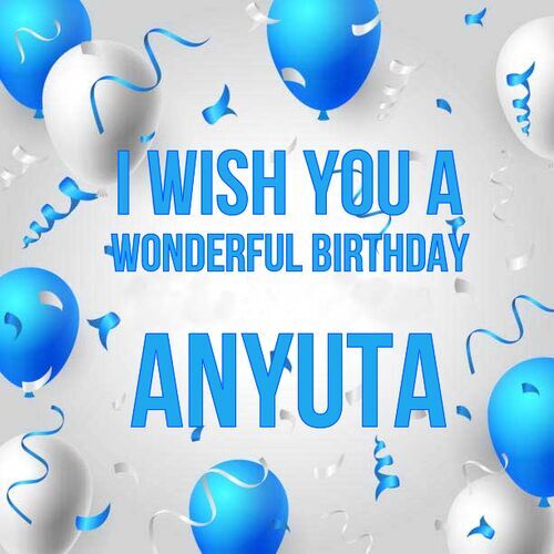 Открытка Anyuta I wish you a wonderful birthday