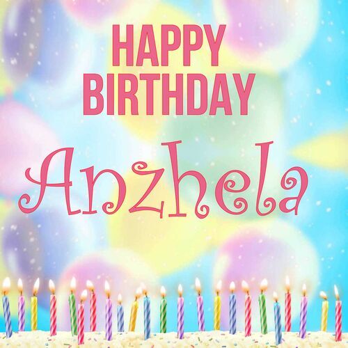 Открытка Anzhela Happy birthday