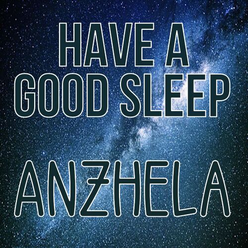 Открытка Anzhela Have a good sleep