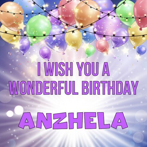 Открытка Anzhela I wish you a wonderful birthday