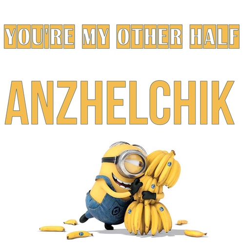 Открытка Anzhelchik You