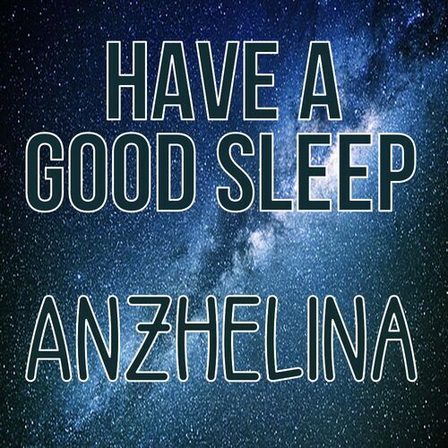 Открытка Anzhelina Have a good sleep