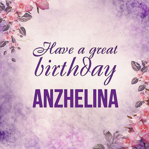 Открытка Anzhelina Have a great birthday