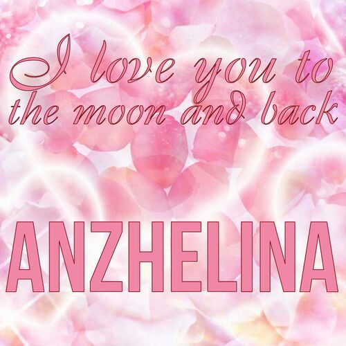 Открытка Anzhelina I love you to the moon and back