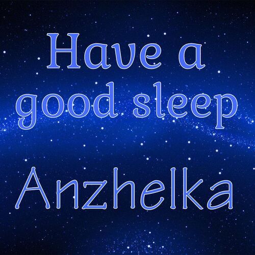 Открытка Anzhelka Have a good sleep