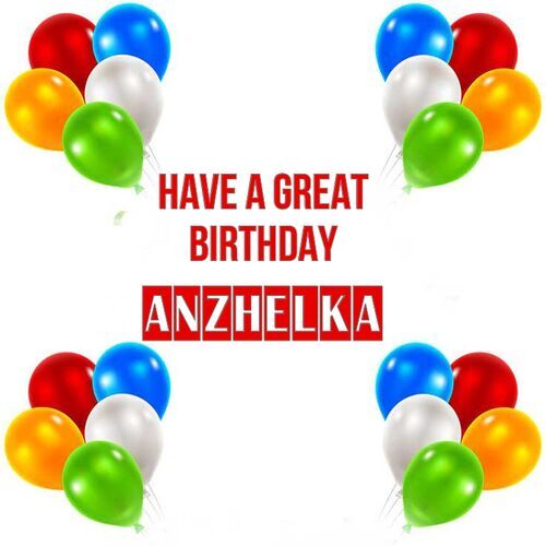 Открытка Anzhelka Have a great birthday