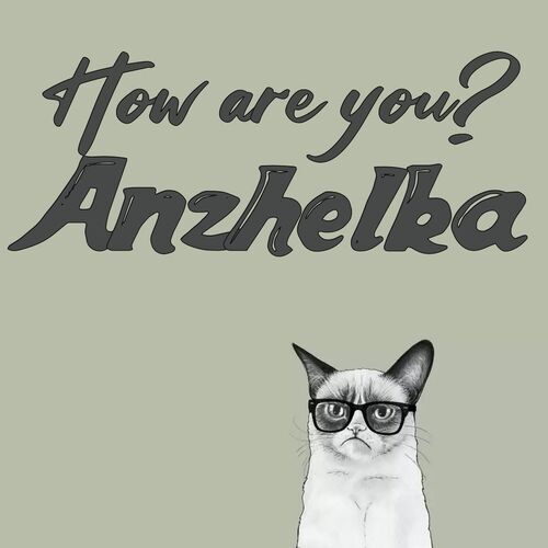 Открытка Anzhelka How are you?