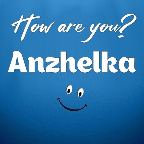 Открытка Anzhelka How are you?