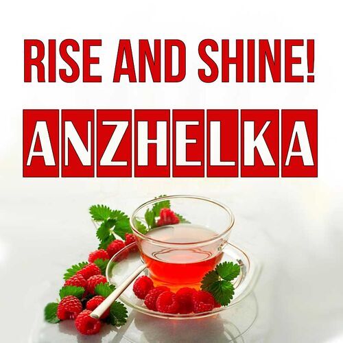 Открытка Anzhelka Rise and shine!