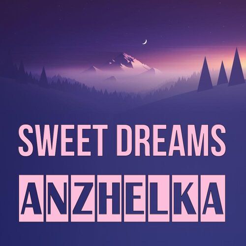 Открытка Anzhelka Sweet dreams