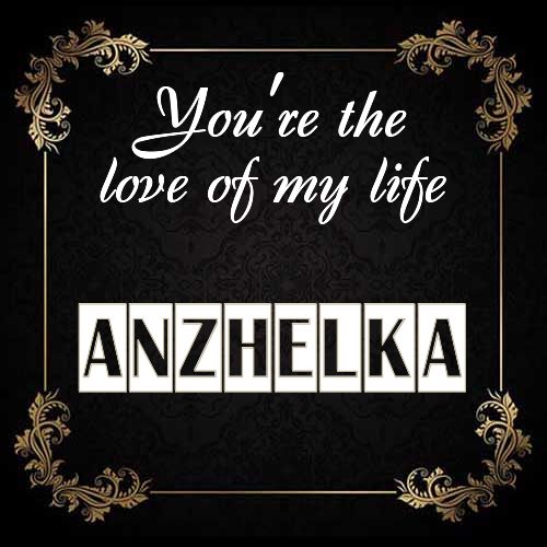 Открытка Anzhelka You