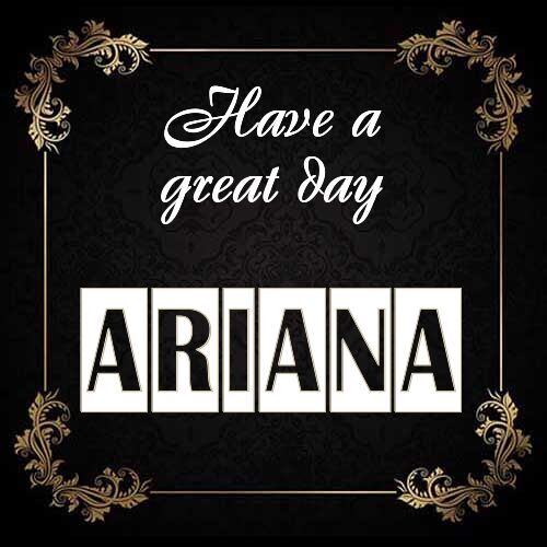 Открытка Ariana Have a great day