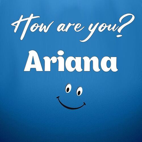 Открытка Ariana How are you?