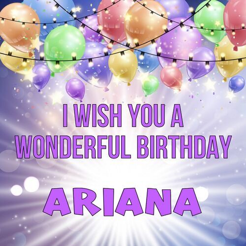 Открытка Ariana I wish you a wonderful birthday