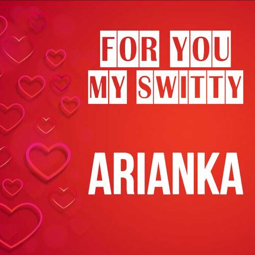 Открытка Arianka For you my switty