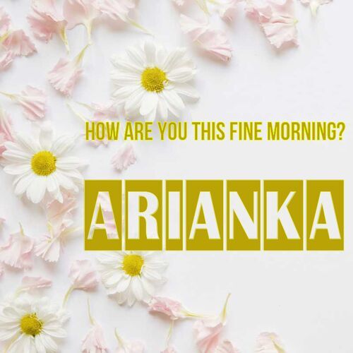 Открытка Arianka How are you this fine morning?