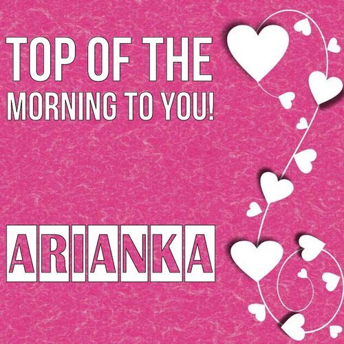 Открытка Arianka Top of the morning to you!