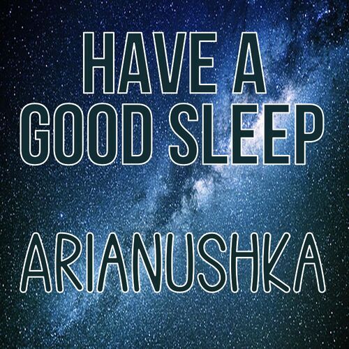 Открытка Arianushka Have a good sleep