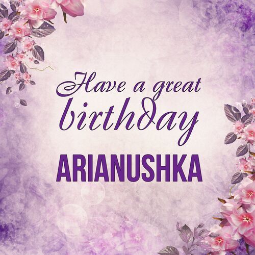 Открытка Arianushka Have a great birthday