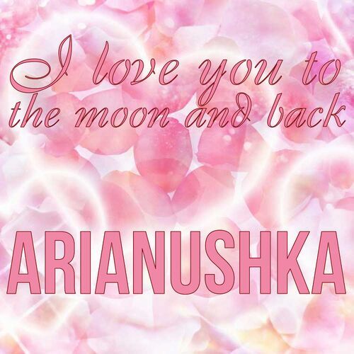 Открытка Arianushka I love you to the moon and back