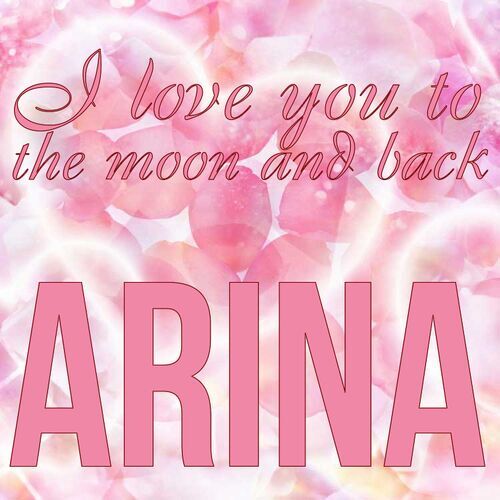 Открытка Arina I love you to the moon and back