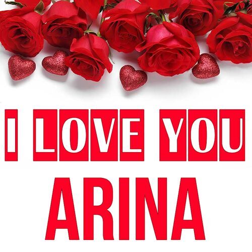 Открытка Arina I love you