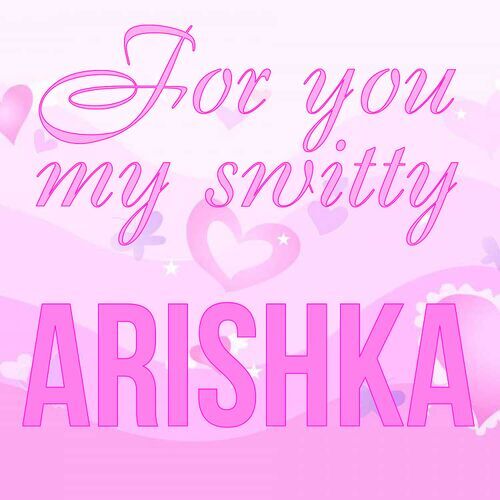 Открытка Arishka For you my switty