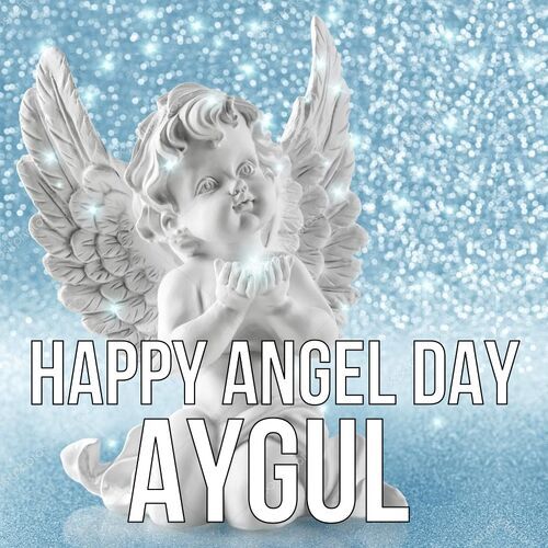 Открытка Aygul Happy angel day