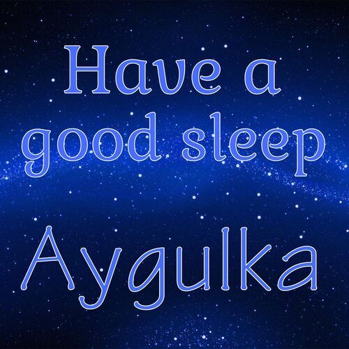 Открытка Aygulka Have a good sleep