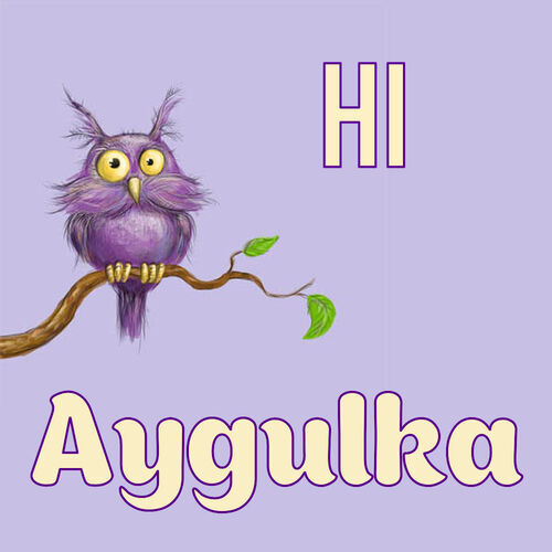 Открытка Aygulka Hi