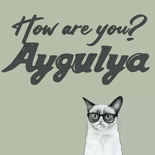 Открытка Aygulya How are you?