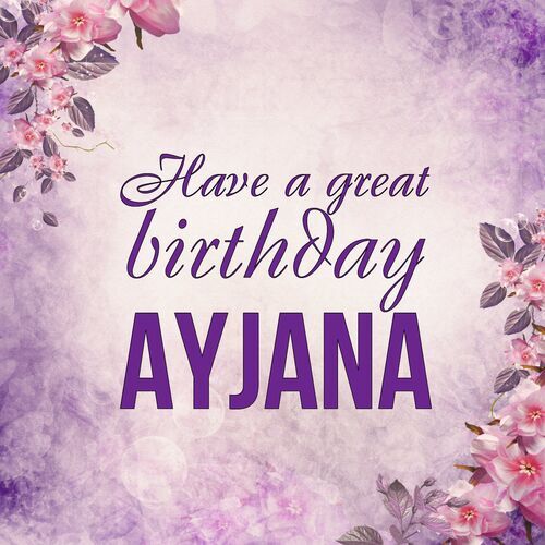 Открытка Ayjana Have a great birthday