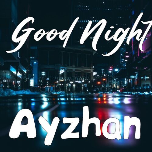 Открытка Ayzhan Good Night