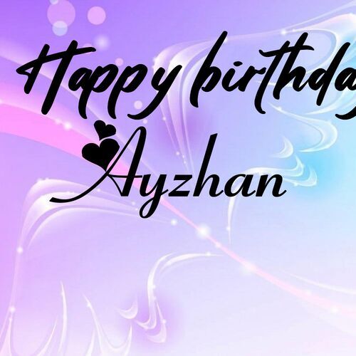 Открытка Ayzhan Happy birthday