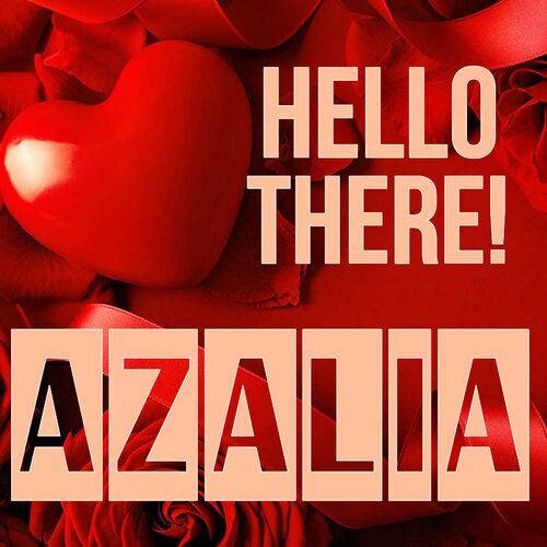 Открытка Azalia Hello there!