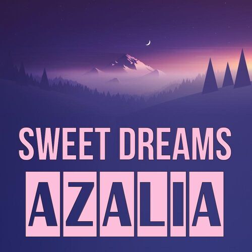 Открытка Azalia Sweet dreams