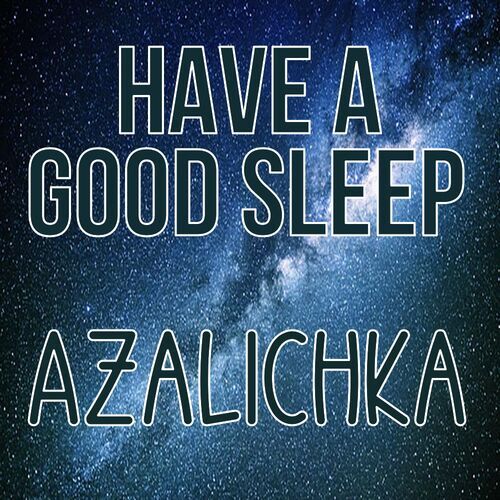 Открытка Azalichka Have a good sleep