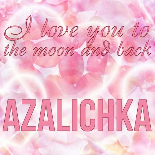 Открытка Azalichka I love you to the moon and back