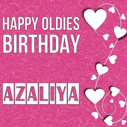 Открытка Azaliya Happy oldies birthday