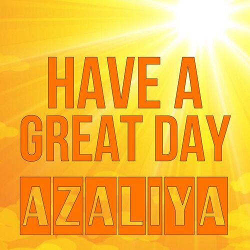 Открытка Azaliya Have a great day