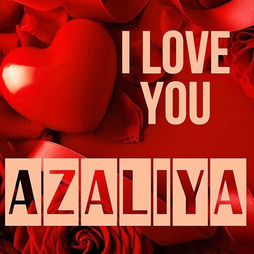 Открытка Azaliya I love you