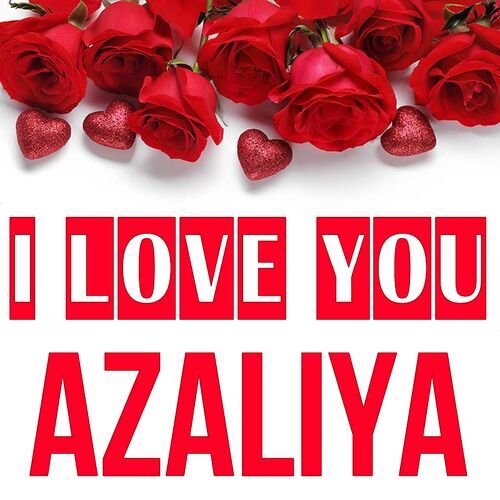 Открытка Azaliya I love you