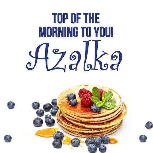 Открытка Azalka Top of the morning to you!