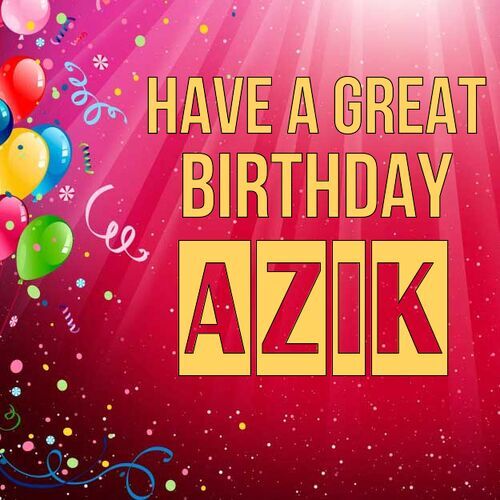 Открытка Azik Have a great birthday