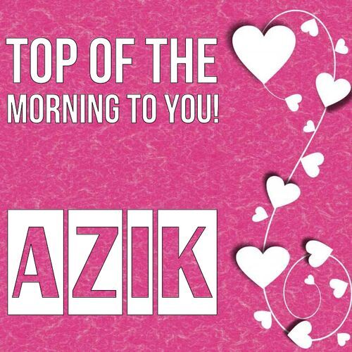 Открытка Azik Top of the morning to you!